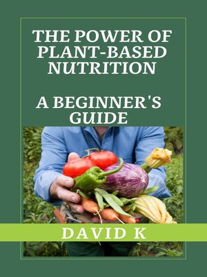 cover image of The Power of Plant-Based  Nutrition